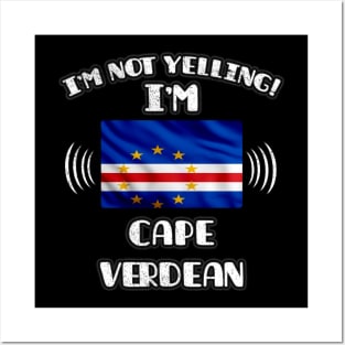 I'm Not Yelling I'm Cape Verdean - Gift for Cape Verdean With Roots From Cape Verde Posters and Art